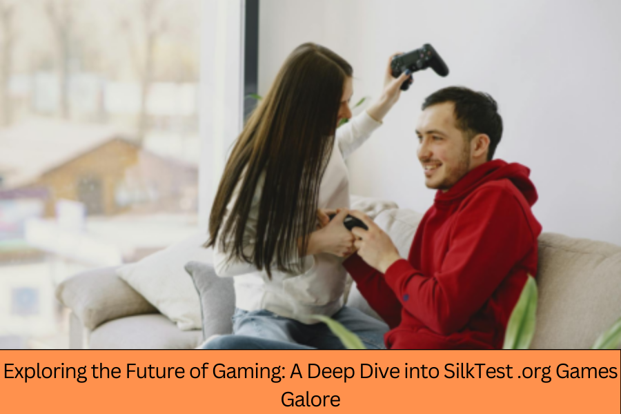 Exploring the Future of Gaming: A Deep Dive into SilkTest .org Games Galore